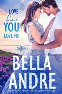 I Love How You Love Me The Seattle Sullivans, Book 5 cover image