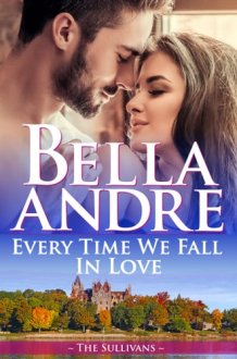Every Time We Fall In Love (New York Sullivans 4, The Sullivans 18) cover image