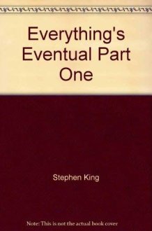 Everything's Eventual Part One cover image
