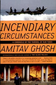 Incendiary Circumstances A Chronicle of the Turmoil of Our Times cover image