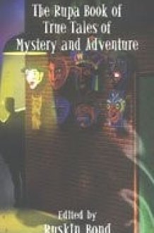 The Rupa Book of True Tales of Mystery and Adventure cover image