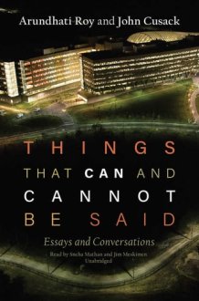 Things That Can and Cannot Be Said Lib/E: Essays and Conversations cover image