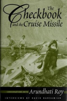The Checkbook and the Cruise Missile: Conversations with Arundhati Roy cover image