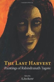 The Last Harvest Paintings of Rabindranath Tagore cover image