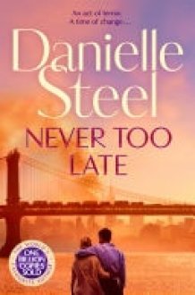Never Too Late The Compelling Story of Love, Healing and Hope cover image