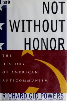 Not Without Honor The History of American Anticommunism cover image