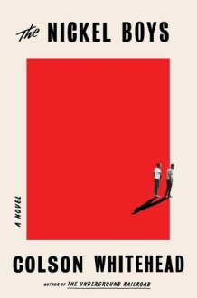 The Nickel Boys (Winner 2020 Pulitzer Prize for Fiction) A Novel cover image