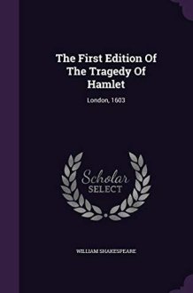 The First Edition Of The Tragedy Of Hamlet London, 1603 cover image
