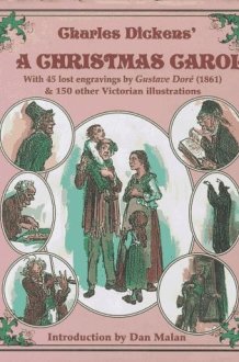 Charles Dickens' A Christmas Carol : With 45 Lost Gustave Dore Engravings (1861) and 130 Other Victorian Illustrations cover image
