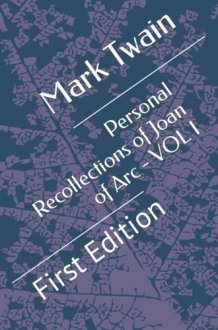Personal Recollections of Joan of Arc - VOL I: First Edition cover image