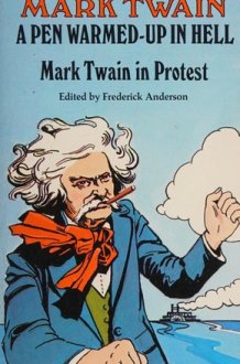 A Pen Warmed-up in Hell Mark Twain in Protest cover image