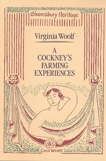 A cockney's farming experiences (The life, works and times of the Bloomsbury Group) cover image
