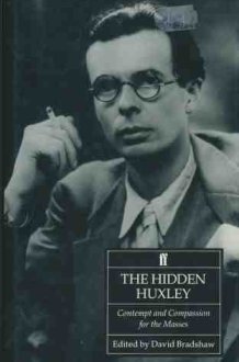 The Hidden Huxley Contempt and Compassion for the Masses 1920-36 cover image