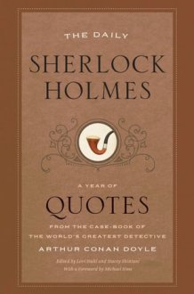 The Daily Sherlock Holmes A Year of Quotes from the Case-Book of the World’s Greatest Detective cover image