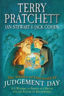 The Science of Discworld IV Judgement Day: It's Wizards Vs Priets in a Battle for the Future of Roundworld cover image