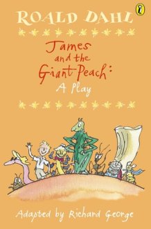 James and the Giant Peach: A Play A Play cover image