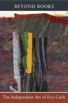 Beyond Books The Independent Art of Eric Carle cover image