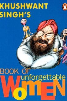 Khushwant Singh's Book of Unforgettable Women cover image