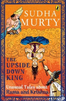 The Upside-Down King Unusual Tales about Rama and Krishna cover image