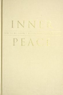 Inner Peace How to be Calmly Active and Actively Calm cover image