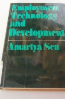 Employment, technology and development: A study prepared for the International Labour Office within the framework of the World Employment Programme (Economic development series) cover image