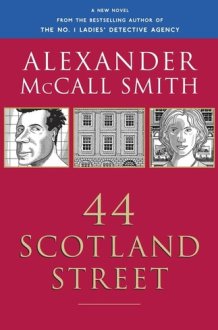 44 Scotland Street A 44 Scotland Street Novel (1) cover image