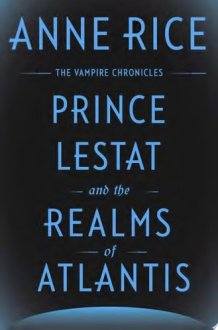 Prince Lestat and the Realms of Atlantis The Vampire Chronicles cover image
