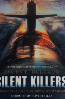 Silent Killers Submarines and Underwater Warfare cover image