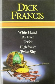 Whip Hand ; Rat Race ; Forfeit ; High Stakes ; Twice Shy cover image