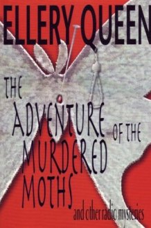 The Adventure of the Murdered Moths and Other Radio Mysteries cover image