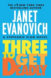 Three To Get Deadly A Stephanie Plum Novel cover image