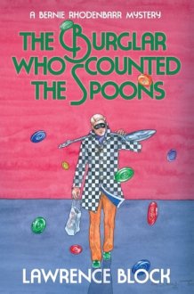 The Burglar who Counted the Spoons A Bernie Rhodenbarr Mystery cover image