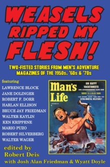 Weasels Ripped My Flesh! Two-Fisted Stories from Men's Adventure Magazines of 1950s, '60s And '70s cover image