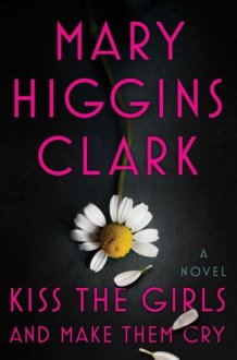 Kiss the Girls and Make Them Cry A Novel cover image