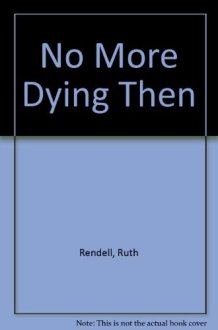 No More Dying Then cover image