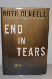 End in Tears: A Wexford Novel (Chief Inspector Wexford Mysteries) cover image