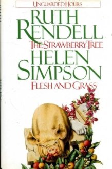 Unguarded Hours: The Strawberry Tree/Flesh and Grass cover image