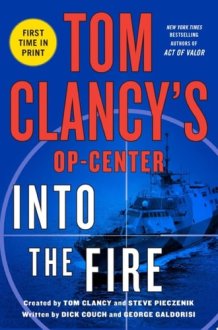 Tom Clancy's Op-Center: Into the Fire A Novel cover image