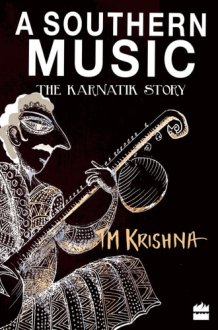 A Southern Music: Exploring the Karnatik Tradition cover image