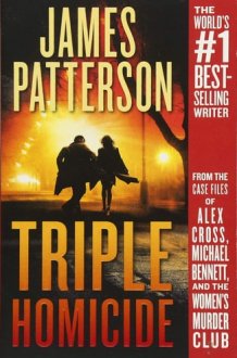 Triple Homicide From the case files of Alex Cross, Michael Bennett, and the Women's Murder Club cover image