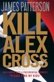 Kill Alex Cross (Alex Cross, 17) cover image