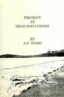 The Body at Dead Dog Corner cover image