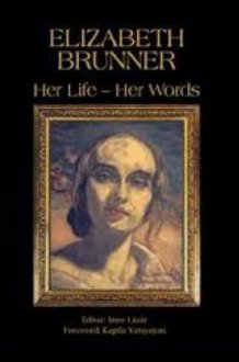 Elizabeth Brunner Her Life - Her Words cover image