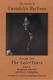 Gwendolyn Macewen: Volume Two The Later Years cover image