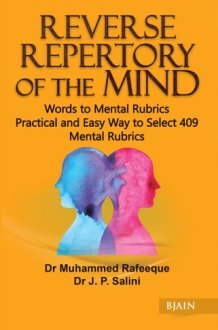 Reverse Repertory of the Mind Words to Mental Rubrics -- Practical and Easy Way to Select 409 Mental Rubrics cover image