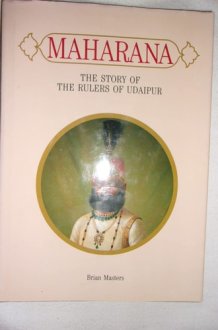 Maharana:the story of the Rulers of Udaipur cover image