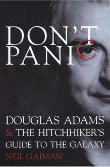 Don't Panic Douglas Adams and the Hitchhiker's Guide to the Galaxy cover image