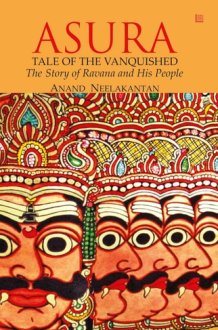 ASURA : Tale of the Vanquished The Story of Ravana and His People cover image