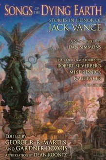 Songs of the Dying Earth Stories in Honor of Jack Vance cover image