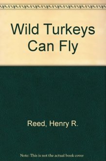 Wild Turkeys Can Fly A Novel cover image